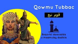 Qisadii Qowmu Tubbac  Boqortooyadii Deegaannada Yemen [upl. by Nallid]