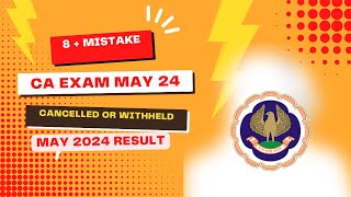 ICAI Notification CA Exam May 2024 Don’t do 8  Mistake  May 2024 Result Withheld or Cancelled 😞 [upl. by Reave]