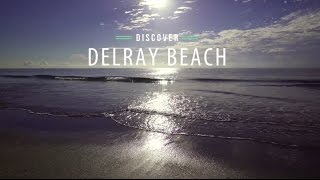 Discover Delray Beach Florida  The Palm Beaches [upl. by Camus]