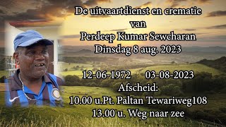 De uitvaartdienst en crematie van Perdeep Kumar Sewcharan Dinsdag 8 aug 2023 [upl. by Gael]