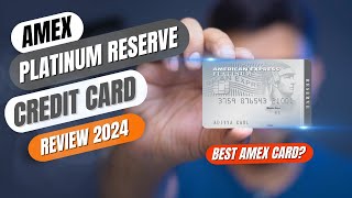 Amex Platinum Travel Reserve Credit Card review 2024 [upl. by Kihtrak]