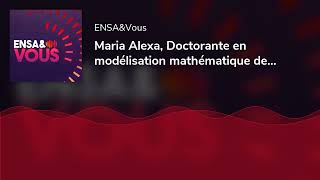 Maria Alexa Doctorante en modélisation mathématique de maladies infectieuses à l’Institut Pasteu [upl. by Malik]