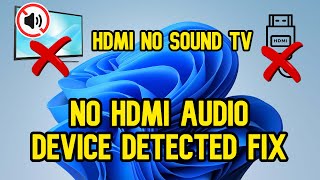 FIX No HDMI Audio Device Detected Windows1011 Connect to TVHDMI No Sound SOLVED [upl. by Limhaj]