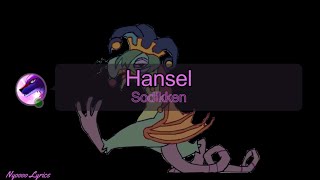 Sodikken  Hansel  English Lyrics [upl. by Starks]