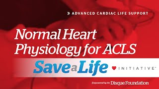 4b Normal Heart Physiology for ACLS 2024 [upl. by Enimsaj]