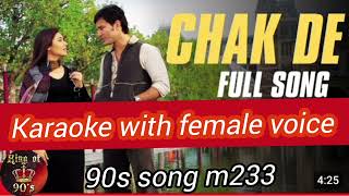 CHAK DE Song  Bollywood karaoke songs with lyrics  chak De karaoke karaoke Lyrics sonu nigam [upl. by Gail]