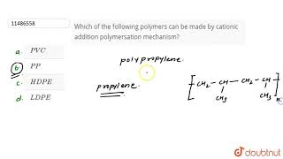 Which of the following polymers can be made by cationic addition polymersation mechanism [upl. by Ahsuatan]