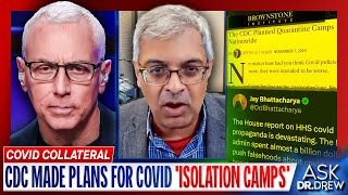 Bombshell CDC Planned COVID Isolation Camps • Dr Jay Bhattacharya amp Vanessa Dylyn – Ask Dr Drew [upl. by Stevie]