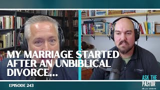 My Marriage Started After an Unbiblical Divorce What Should We Do [upl. by Mccourt]