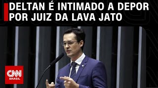 Deltan é intimado a depor por juiz da Lava Jato  CNN 360º [upl. by Idzik]