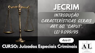 Juizado Especial Criminal JECRIM  Artigo por artigo  Art 60 “caput” da Lei 909995 [upl. by Nosnevets]