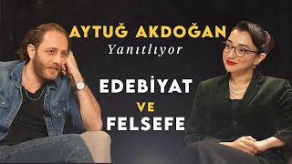 Aytuğ Akdoğan ile Edebiyat Felsefe ve Hayat Üzerine [upl. by Rratsal]