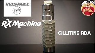 Reuleaux RX Machina 20700 Mech Mod amp Guillotine RDA by Wismec Review amp Build [upl. by Enyrat487]