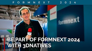 🔥 Experience Formnext 2024 The Ultimate Additive Manufacturing Event with 3Dnatives 🔥 [upl. by Infeld]