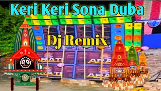 Keri Keri Sona Duba DJ REMIX RDASBABU Jai Jagannath [upl. by Jackelyn]