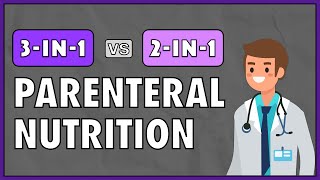 3in1 vs 2in1 Parenteral Nutrition [upl. by Finzer236]