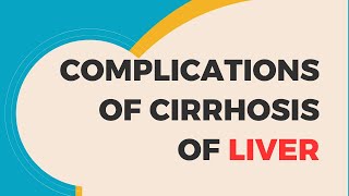 Complications of Cirrhosis of Liver [upl. by Bahe]