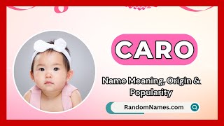 Caro  Baby Girl Name Meaning Origin amp Popularity  RandomNamescom [upl. by Atteuqahc]