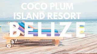 What its like staying at Coco Plum Island Resort in Belize [upl. by Ynohtnaed778]