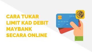 Cara Tukar Limit Kad Debit Maybank Secara Online [upl. by Seugirdor924]