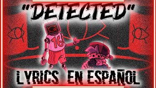 DETECTED  Lyrics en español  Vs Hex Weekend Update  FNF BF vs IRIS [upl. by Foy]