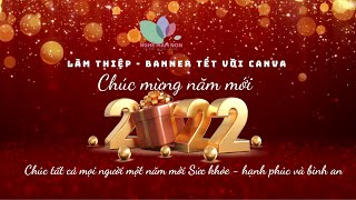 Làm banner  thiệp tết với Canva  Thiết kế nhanh banner chào năm mới 2022 với Canvacom [upl. by Aleacem]