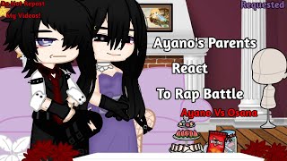 Ayanos Parents React To Rap Battle Ayano vs OsanaRequestedMy AU [upl. by Tiff]