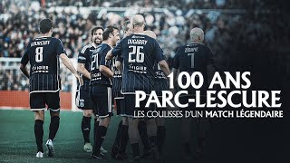 100 ans de Lescure  les coulisses d’un match légendaire [upl. by Marnie]