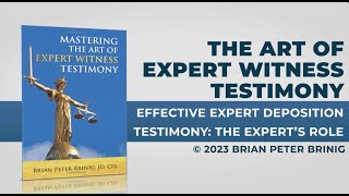 Mastering the Art of Expert Witness Testimony Effective Expert Deposition TestimonyExpert’s Role [upl. by Franklin]