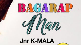 Jnr KMala  Bagarap Man 2022One Soul Productionjaywesplaylist [upl. by Nniuqal446]