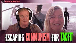 Escaping Communism for Tacfit Jana Barrett  Middle Age Mess Episode 26 [upl. by Lytton]