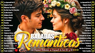 LAS 100 MEJORES BALADAS ROMANTICAS EN ESPAÑOL DE LOS 80 90 MIX 💘 MUSICA ROMANTICA DE AMOR [upl. by Perlie]