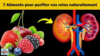 7 Aliments pour purifier vos reins naturellement des toxines [upl. by Leacim327]