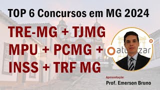 TOP 6 Concursos MG em 2024 TREMG  TJMG  MPU  INSS  TRF 6ª Região [upl. by Sorci]