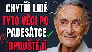 🤚🏼Pokud Chcete Být V Osmdesáti Šťastní Nedělejte Tyto Věci Po Padesátce  Moudrost životní lekce [upl. by Borman98]