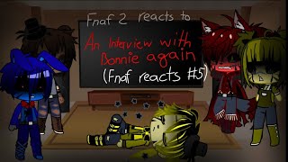 fnaf 2withered Animatronics react to quotan interview with bonnie againquot kinda AU read desc [upl. by Enelyam]