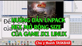 Hướng dẫn Hex Unpack bằng x64 debug và HxD để mở rộng cửa sổ game JX1 Linux [upl. by Brandon]