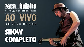 Zeca Baleiro  O Coração do Homembomba Ao Vivo Ao Vivo Mesmo SHOW COMPLETO [upl. by Eibo]