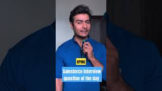 Do you know this  Techno managerial round interview question from KPMG salesforce [upl. by Levitan]