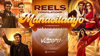 Manasilaayo Reels Compilations  Vettaiyan  Rajinikanth  Anirudh Ravichander  Manju Warrier [upl. by Yecnay]