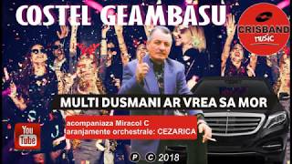 COSTEL GEAMBASU MULTI DUSMANI AR VREA SA MOR 2018 [upl. by Yaja]