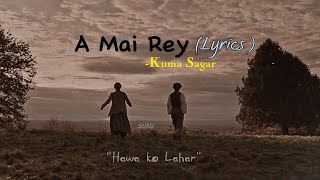 Hawa Ko Lahar Lyrics ll Kuma Sagar  A Mai Re [upl. by Devad11]