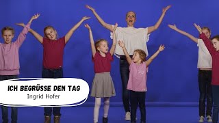 Ingrid Hofer  Ich begrüße den Tag Offizielles Tanzvideo  Kinderlieder  Bewegungslieder [upl. by Ahsem944]