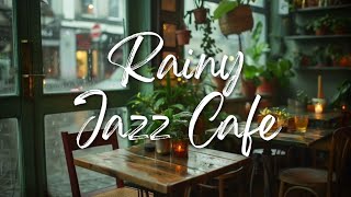 Relaxing Music Rain ASMR  Rainy Jazz Cafe Music [upl. by Eerat275]