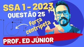 SSA 1  UPE  2023  FÍSICA  Questão 25  Força centrípeta [upl. by Dekeles230]