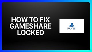 How To Fix Gameshare Locked On Ps5 Tutorial [upl. by Yspyg]