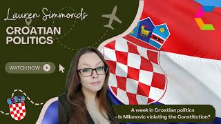 A Week in Croatian Politics Is Milanovic Violating the Constitution [upl. by Colier]