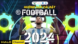 Hướng Dẫn Cài Đặt eFootball™ 2024 PES 24 [upl. by Camellia]