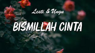 LIRIK  Lesti amp Ungu  Bismillah Cinta [upl. by Burget]