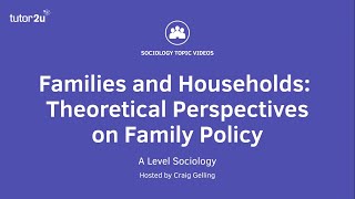 Theoretical Perspectives on Family Policy  A Level Sociology  Families [upl. by Acceber140]